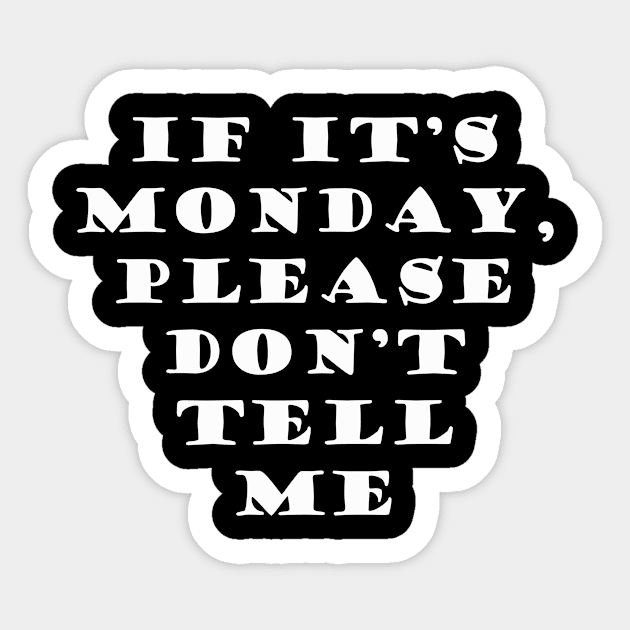 It Its Monday Dont Tell Me Sticker by NordicBadger